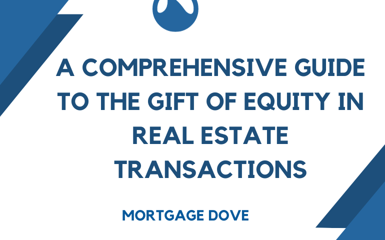 A Comprehensive Guide To The Gift Of Equity In Real Estate Transactions