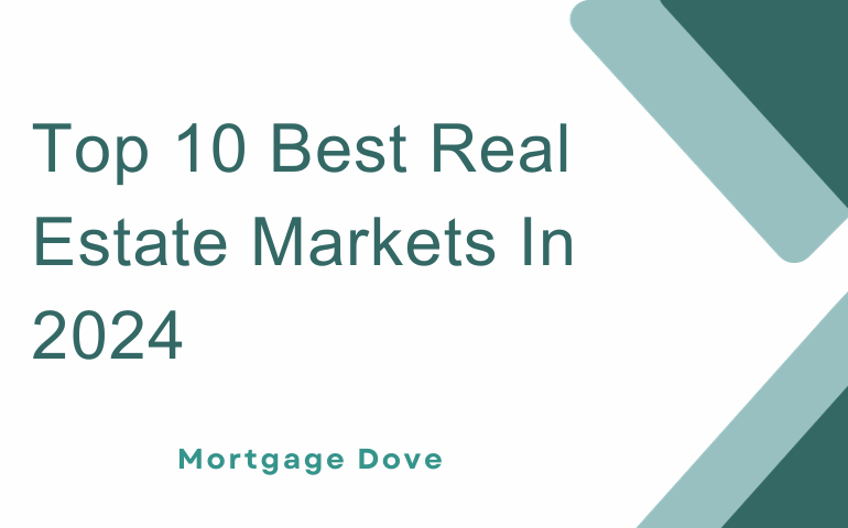 Top 10 Best Real Estate Markets In 2024
