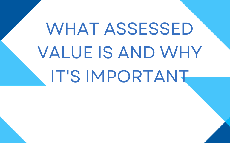 What Assessed Value Is and Why It's Important