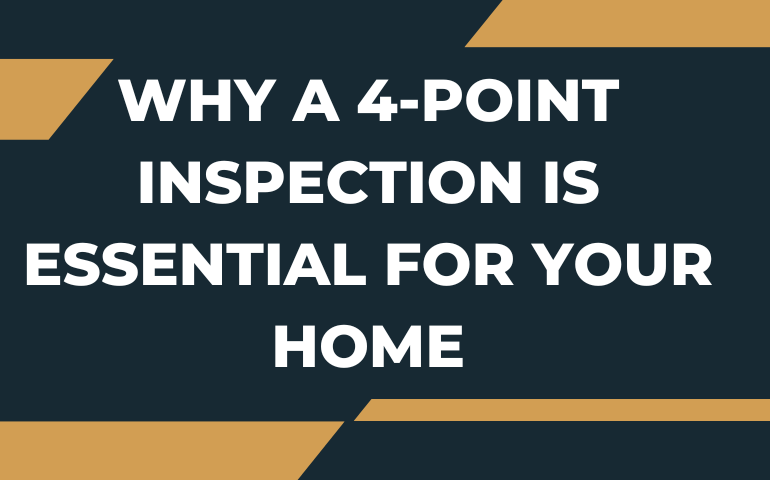 Why A 4-Point Inspection Is Essential For Your Home