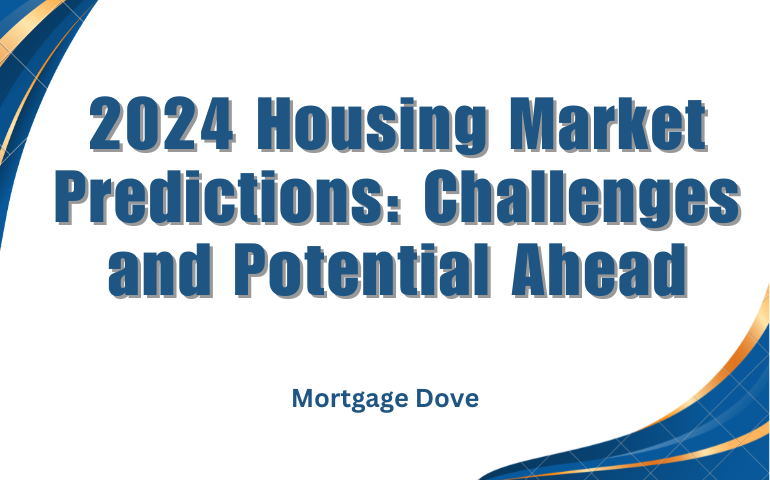 2024 Housing Market Predictions: Challenges and Potential Ahead