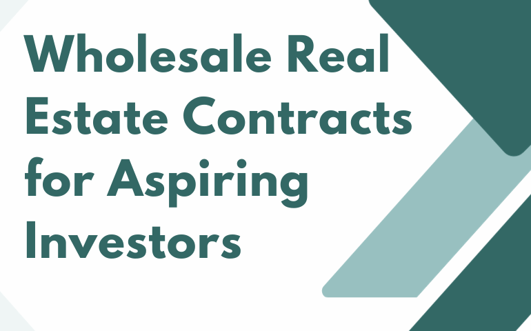 Wholesale Real Estate Contracts for Aspiring Investors